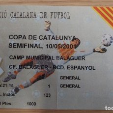 Coleccionismo deportivo: ENTRADA FUTBOL - SEMIFINAL COPA CATALUNYA 2001, BALAGUER - RCD ESPANYOL, CAMPIÓ BALAGUER .. A1756