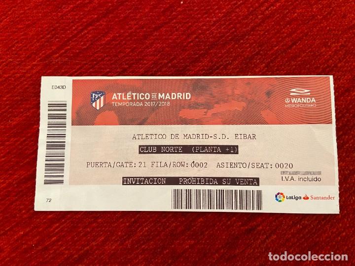 Collectionnisme sportif: R19614 ENTRADA TICKET FUTBOL ATLETICO MADRID EIBAR LIGA 2018 2019 ULTIMO PARTIDO Y DOBLETE F. TORRES