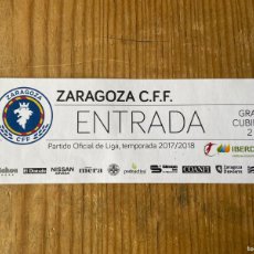 Coleccionismo deportivo: R20270 ENTRADA TICKET FEMENINO ZARAGOZA C.F.F. LIGA TEMPORADA 2017 2018 GENERICA PARA LA 2ª VUELTA. Lote 367396614