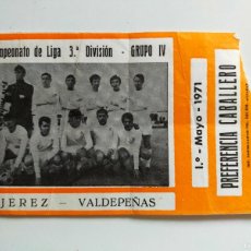 Coleccionismo deportivo: ENTRADA DE FUTBOL: VALDEPEÑAS - JEREZ - CAMPEONATO NACIONAL DE LIGA 3ª DIVISION (GRUPO IV) 1/5/1971. Lote 369062701
