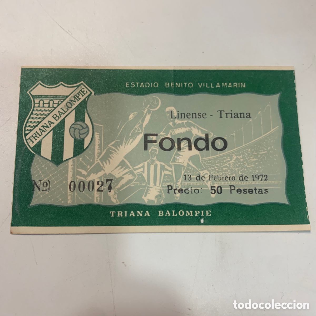 Collezionismo sportivo: ENTRADA FUTBOL 13 FEBRERO 1972 TRIANA BALOMPIE BETIS BALOMPEDICA LINENSE ESTADO BENITO VILLAMARIN