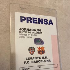 Coleccionismo deportivo: PASE PRENSA TELEVISON CATALUNYA LIGA 2004/05 LEVANTE UD - CLUB DE FUTBOL BARCELONA. Lote 400668689