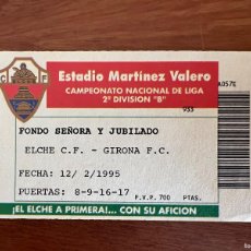 Coleccionismo deportivo: ENTRADA FUTBOL ELCHE C.F. GIRONA F.C. ESTADIO MARTINEZ VALERO 1995