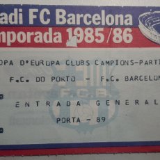 Coleccionismo deportivo: (V-380)ENTRADA F.C.BARCELONA-F.C.PORTO 1/8 COPA DE EUROPA 1985/86. Lote 400957039