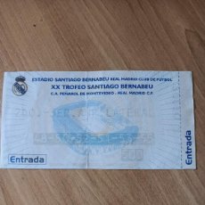 Coleccionismo deportivo: ENTRADA REAL MADRID- PEÑAROL, XX TROFEO SANTIAGO BERNABÉU. Lote 401220929