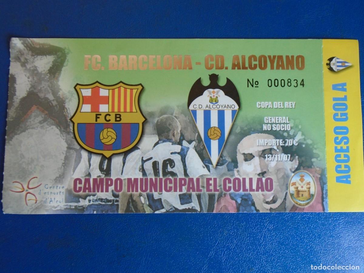 Coleccionismo deportivo: (V-862)ENTRADA C.D.ALCOYANO-F.C.BARCELONA COPA DEL REY 13-11-2007 CAMPO MUNICIPAL EL COLLAO