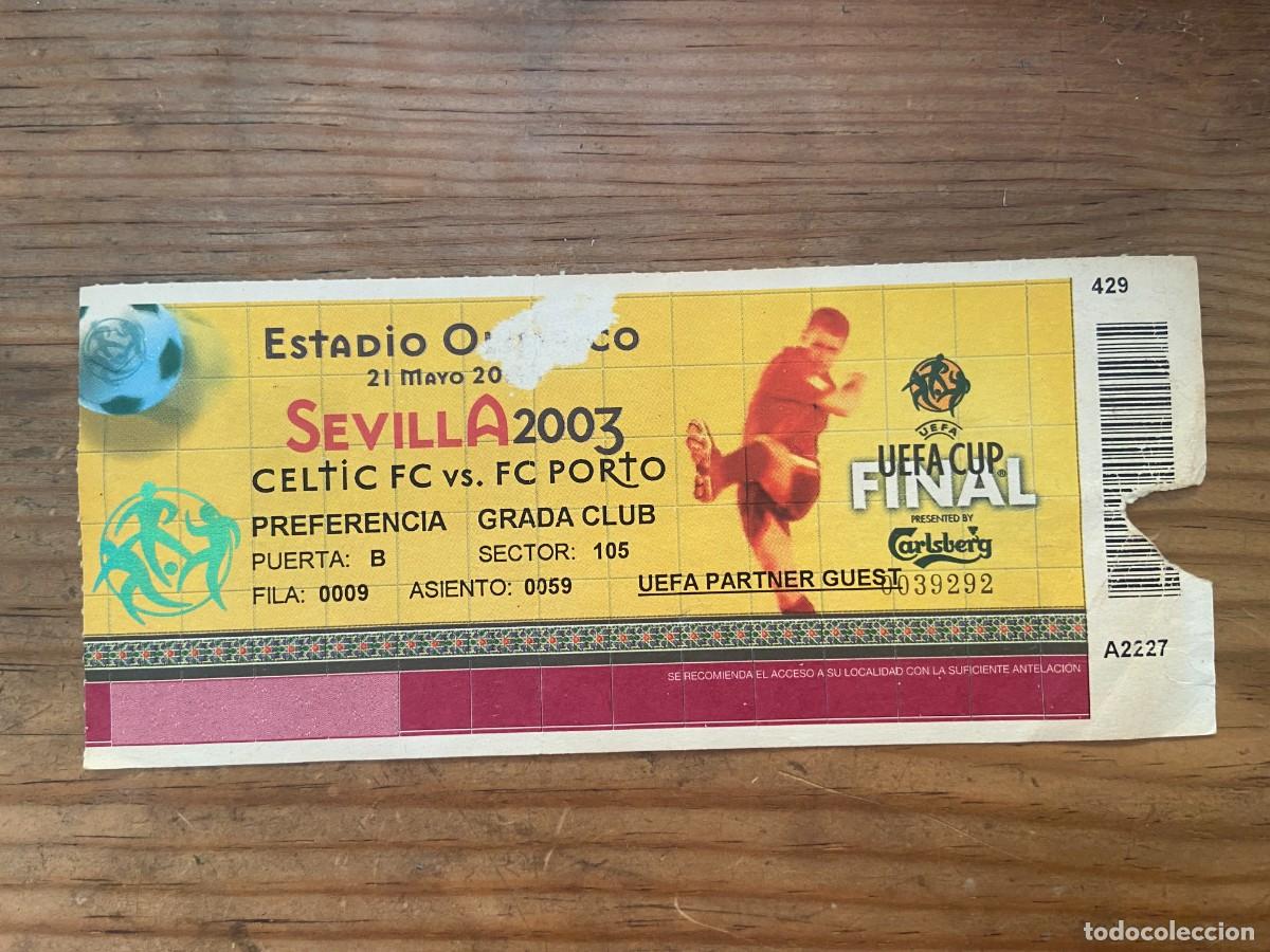 Coleccionismo deportivo: R23729 ENTRADA TICKET FUTBOL FINAL COPA UEFA 2003 OPORTO PORTO 3-2 CELTIC GLASGOW