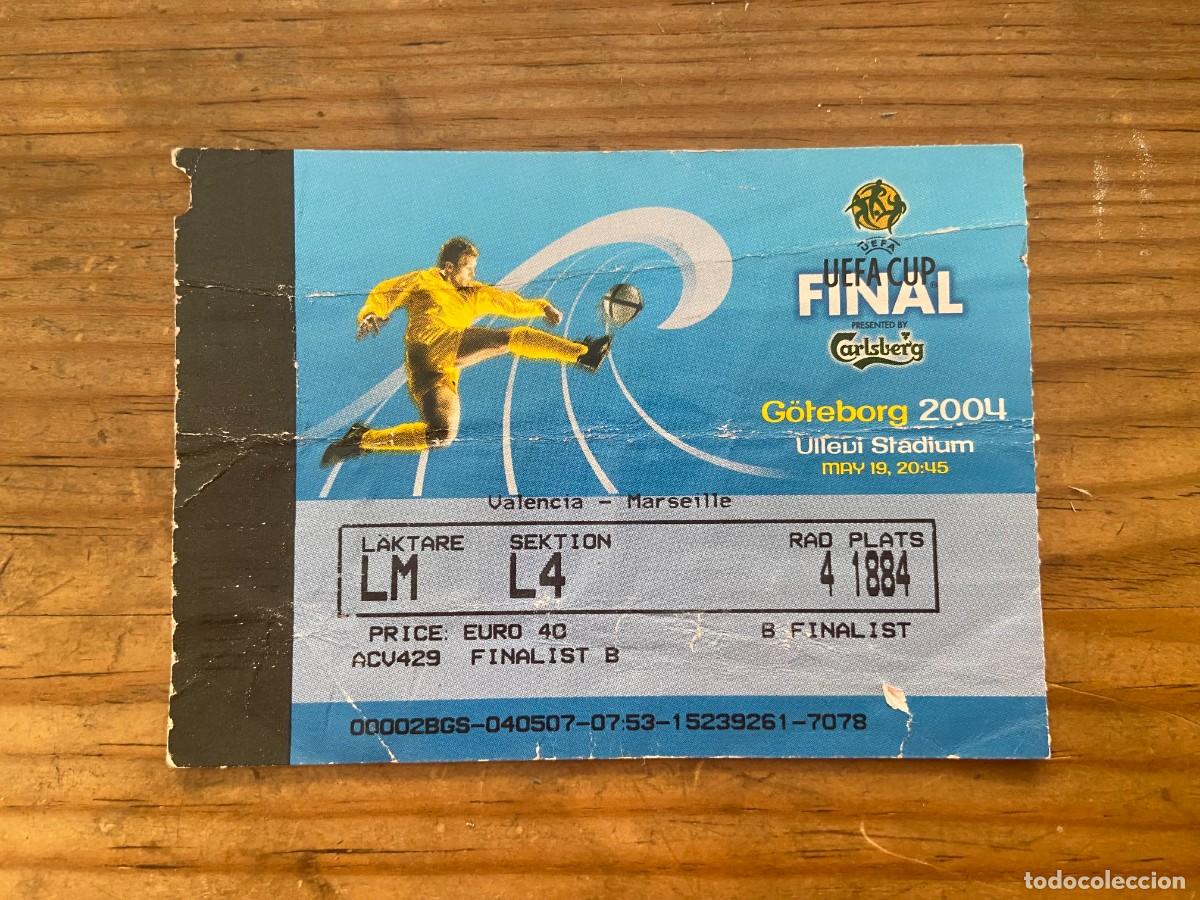 Coleccionismo deportivo: R23730 ENTRADA TICKET FINAL COPA UEFA 2004 VALENCIA 2-0 OLYMPIQUE MARSEILLE CON NOMBRES EQUIPOS