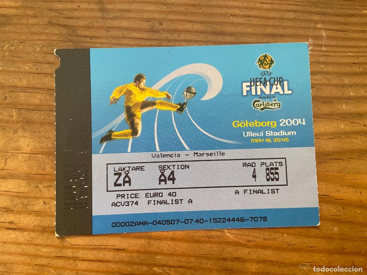 Coleccionismo deportivo: R23731 ENTRADA TICKET FINAL COPA UEFA 2004 VALENCIA 2-0 OLYMPIQUE MARSEILLE CON NOMBRES EQUIPOS
