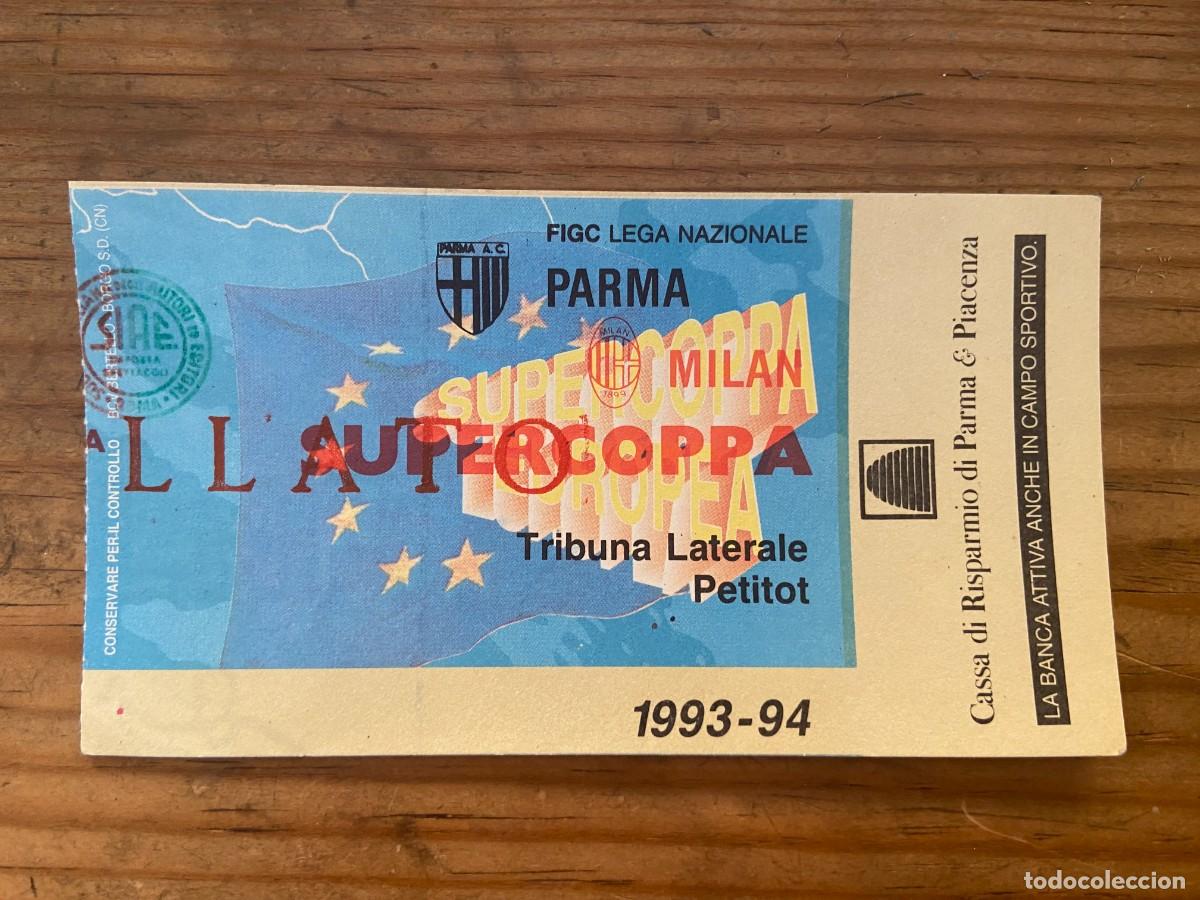 Sports collectibles: R23766 ENTRADA TICKET FINAL SUPERCOPA EUROPA 1993 PARMA 0-1 MILAN (12-1-1994)