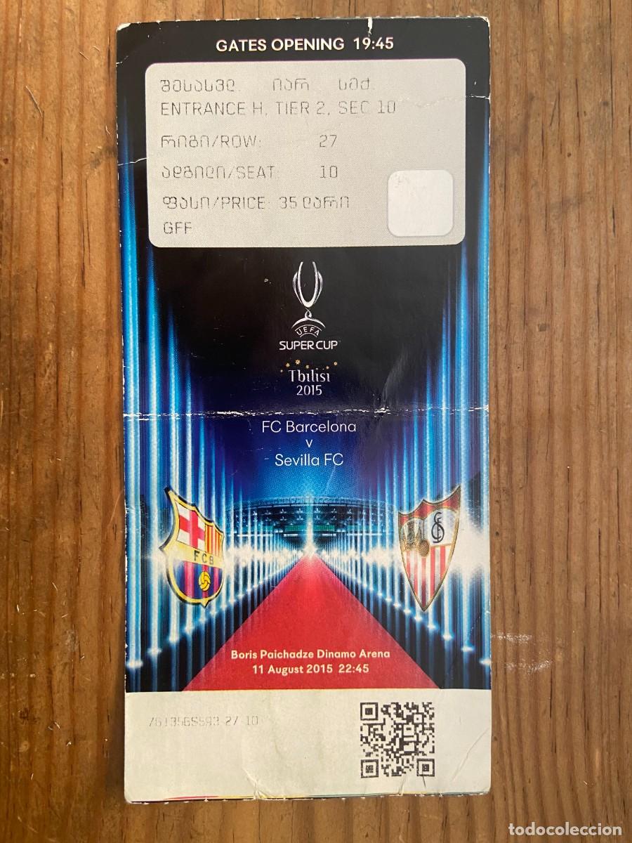 Sports collectibles: R23783 ENTRADA TICKET FINAL SUPERCOPA EUROPA 2015 BARCELONA 5-4 SEVILLA