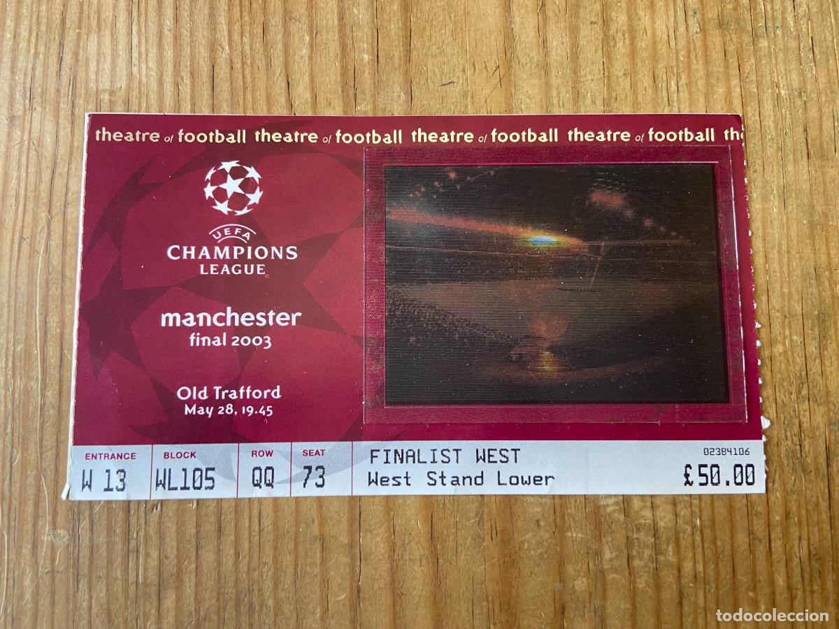 Collectionnisme sportif: R23827 ENTRADA TICKET FINAL COPA EUROPA UEFA CHAMPIONS LEAGUE 2003 MILAN 0-0 JUVENTUS