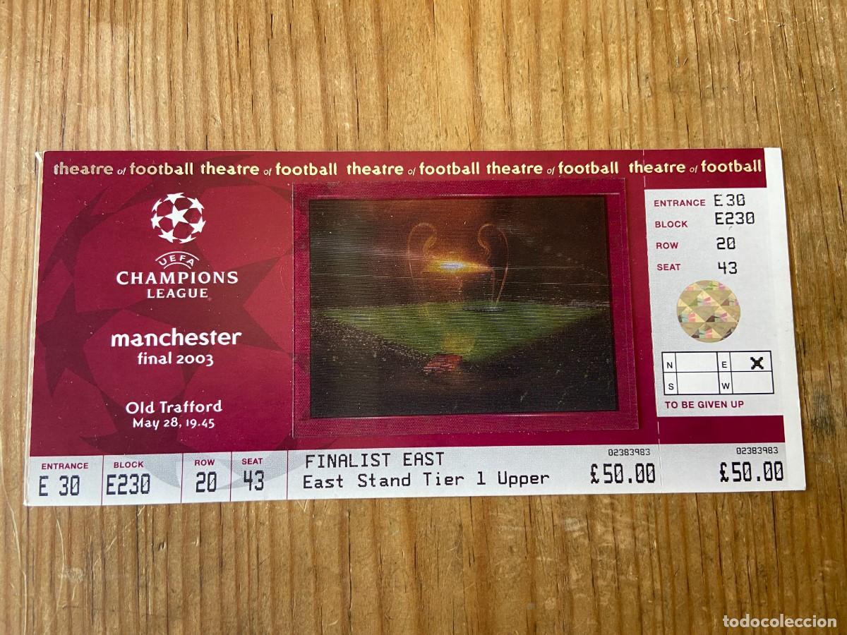 Sports collectibles: R23828 ENTRADA TICKET FINAL COPA EUROPA UEFA CHAMPIONS LEAGUE 2003 MILAN 0-0 JUVENTUS