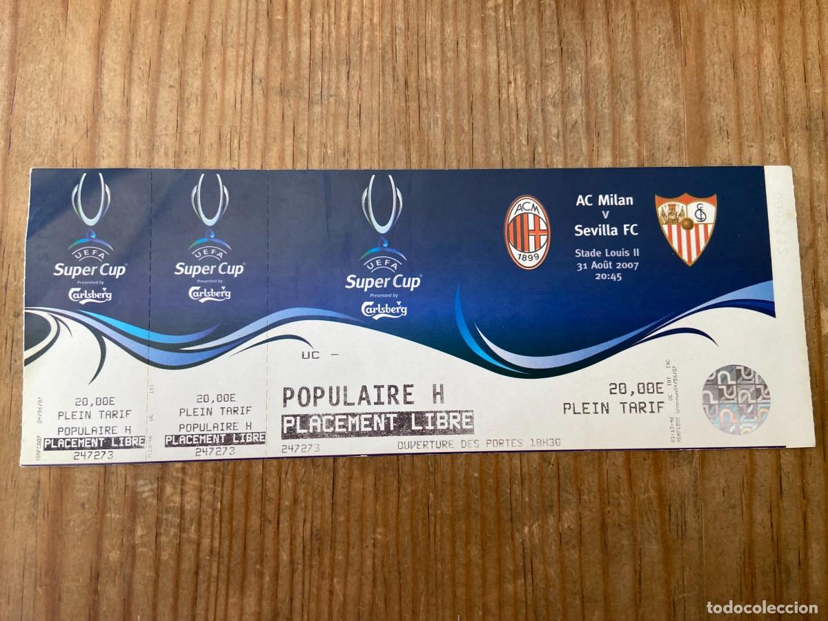 Coleccionismo deportivo: R23874 ENTRADA TICKET FINAL UEFA SUPERCOPA EUROPA 2007 SEVILLA MILAN COMPLETA SIN CORTAR