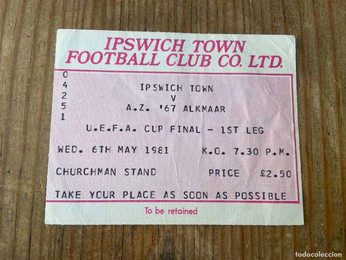 Coleccionismo deportivo: R23897 ENTRADA TICKET FINAL COPA UEFA 1981 IPSWICH TOWN 3-0 AZ 67 ALKMAAR