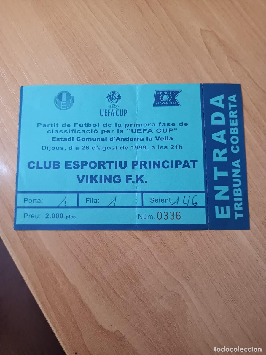 Coleccionismo deportivo: Entrada Club Esporti&uacute; Principat- Viking, clasificaci&oacute;n copa uefa 26-8-1999
