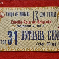 Coleccionismo deportivo: ENTRADA DE FUTBOL TICKET VALENCIA ESTRELLA ROJA DE BELGRADO COPA FERIAS IX ORIGINAL EF4407