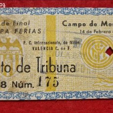 Coleccionismo deportivo: ENTRADA DE FUTBOL TICKET VALENCIA INTER MILAN CUARTOS FINAL COPA FERIAS 1962 TRIBUNA ORIGINAL EF4409
