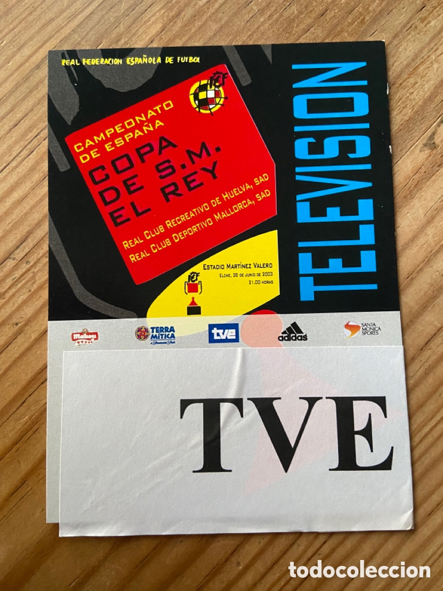 Sports collectibles: R25895 ENTRADA TICKET ACREDITACION TVE FINAL COPA 2003 RECREATIVO HUELVA MALLORCA