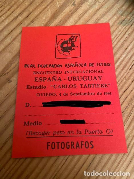 Sammelleidenschaft Sport: R26293 ENTRADA TICKET ACREDITACION ESPA&Ntilde;A 2-1 URUGUAY (4-9-1991)DEBUT ADELARDO FERRER BERTO MIERA