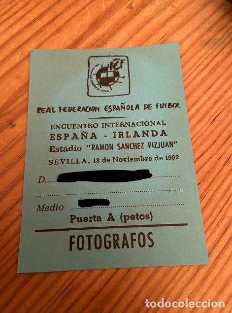 Sammelleidenschaft Sport: R26294 ENTRADA TICKET ACREDITACION ESPA&Ntilde;A 0-0 IRLANDA (18-11-1992) SANCHEZ PIZJUAN