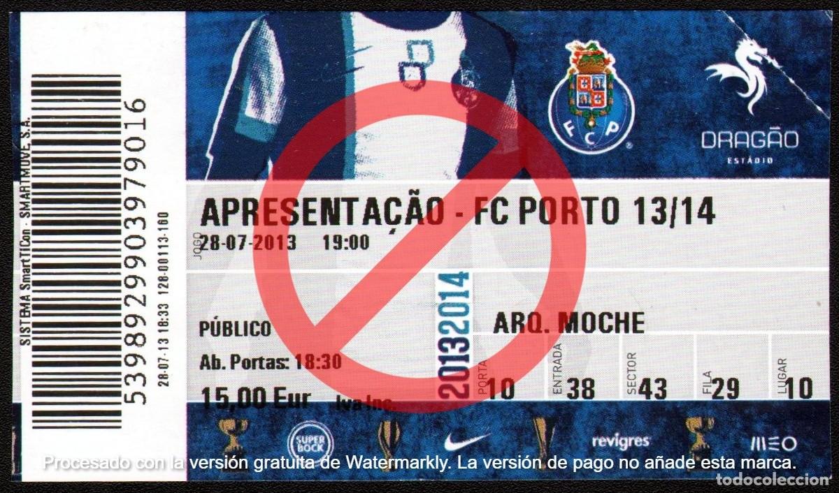 Collectionnisme sportif: ENTRADA PORTO - CELTA DE VIGO 120&ordm; ANIVERSARIO 28.07.2013
