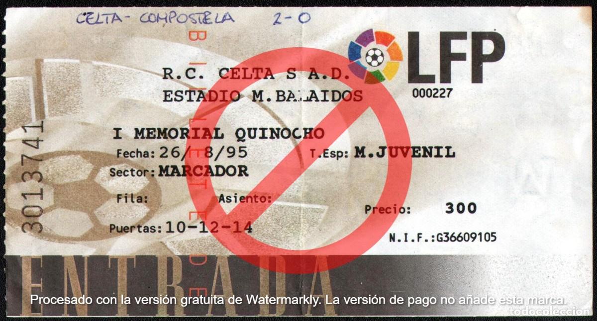 Collectionnisme sportif: ENTRADA CELTA DE VIGO - SD COMPOSTELA. I TROFEO MEMORIAL QUINOCHO 26.08.1995