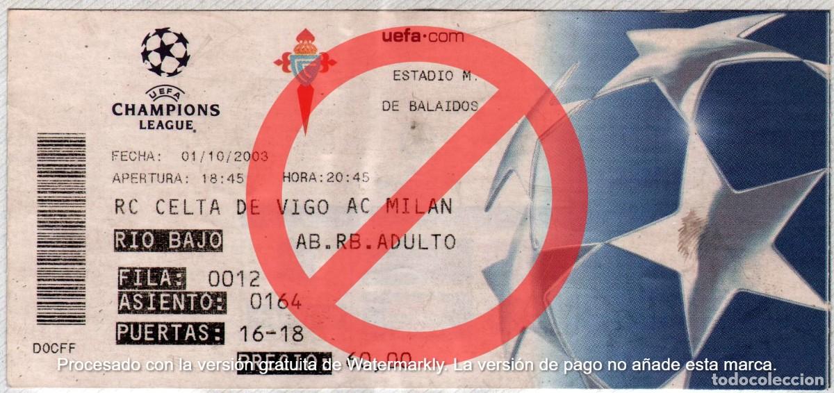 Collectionnisme sportif: ENTRADA CELTA DE VIGO - MILAN - CHAMPIONS LEAGUE 01.10.2003
