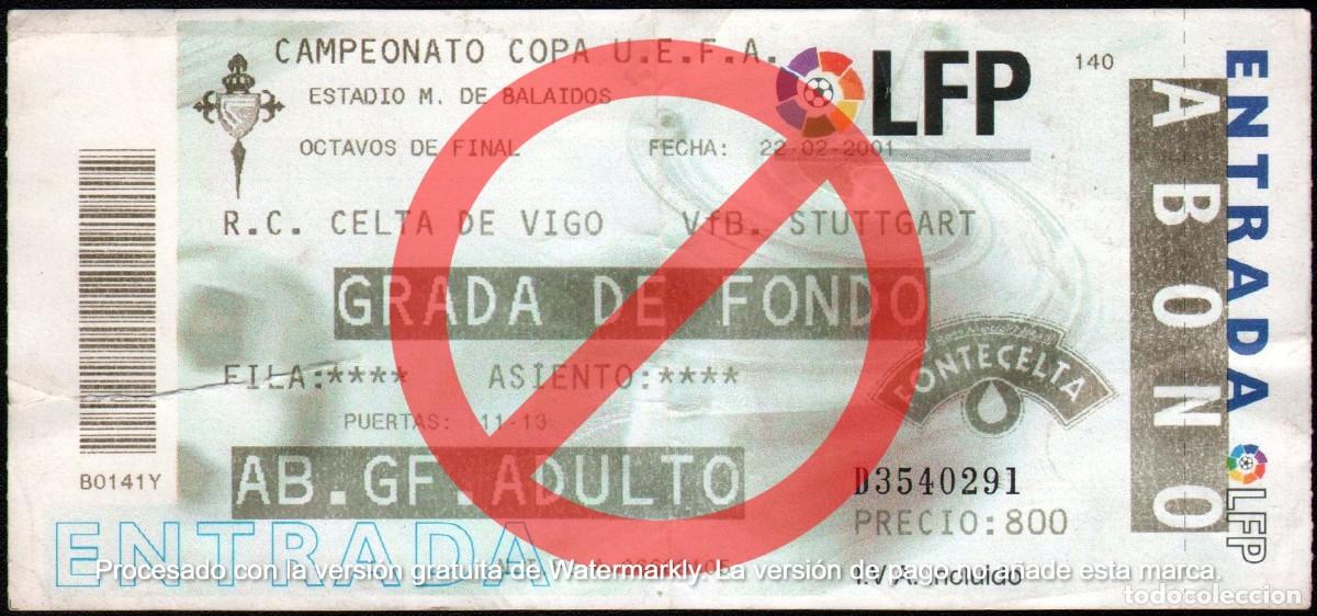 Collectionnisme sportif: ENTRADA CELTA DE VIGO - VFB STUTTGART - COPA DE LA UEFA 22.02.2001.