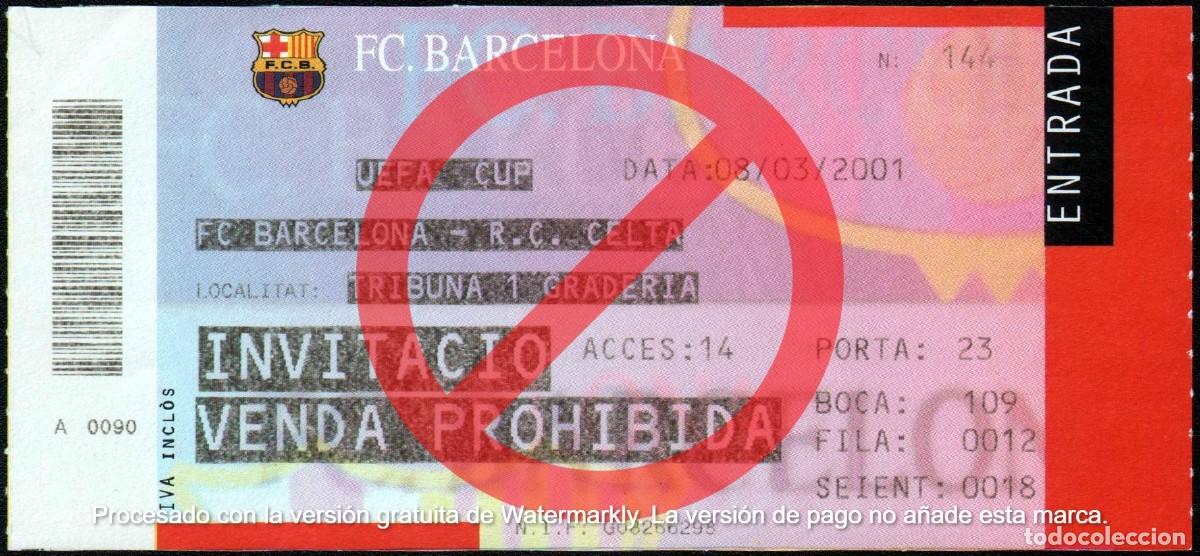 Collectionnisme sportif: ENTRADA FC BARCELONA - CELTA DE VIGO - COPA DE LA UEFA 08.03.2001