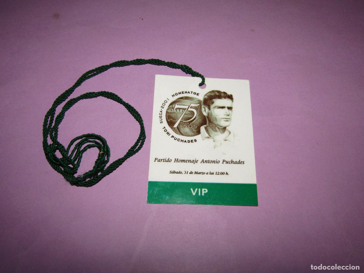 Coleccionismo deportivo: Antigua Acreditaci&oacute;n VIP Partido Homenaje 75 A&ntilde;os a PUCHADES Jugador del VALENCIA C.F en Sueca