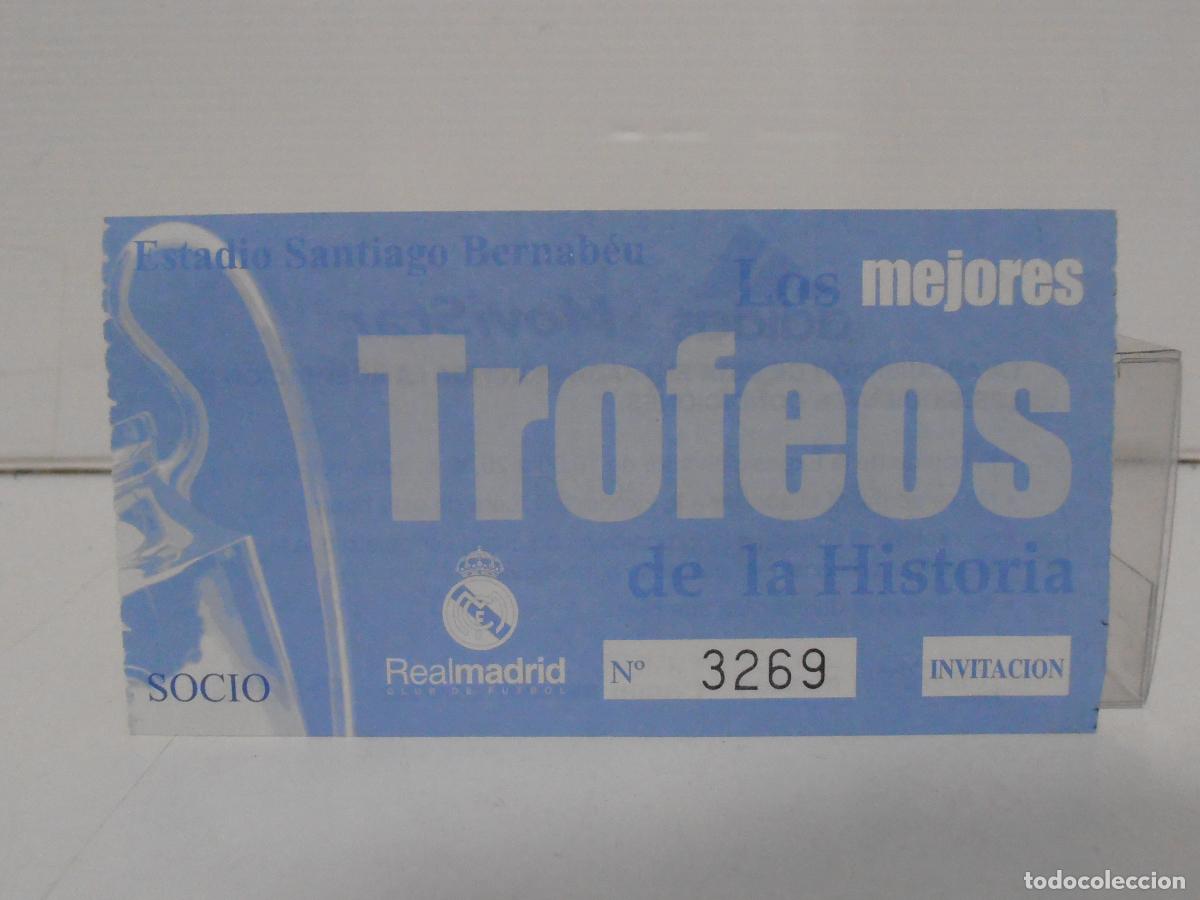 Collectionnisme sportif: ENTRADA FUTBOL, LOS MEJORES TROFEOS DE LA HISTORIA, SANTIAGO BERNABEU, REAL MADRID INVITACION
