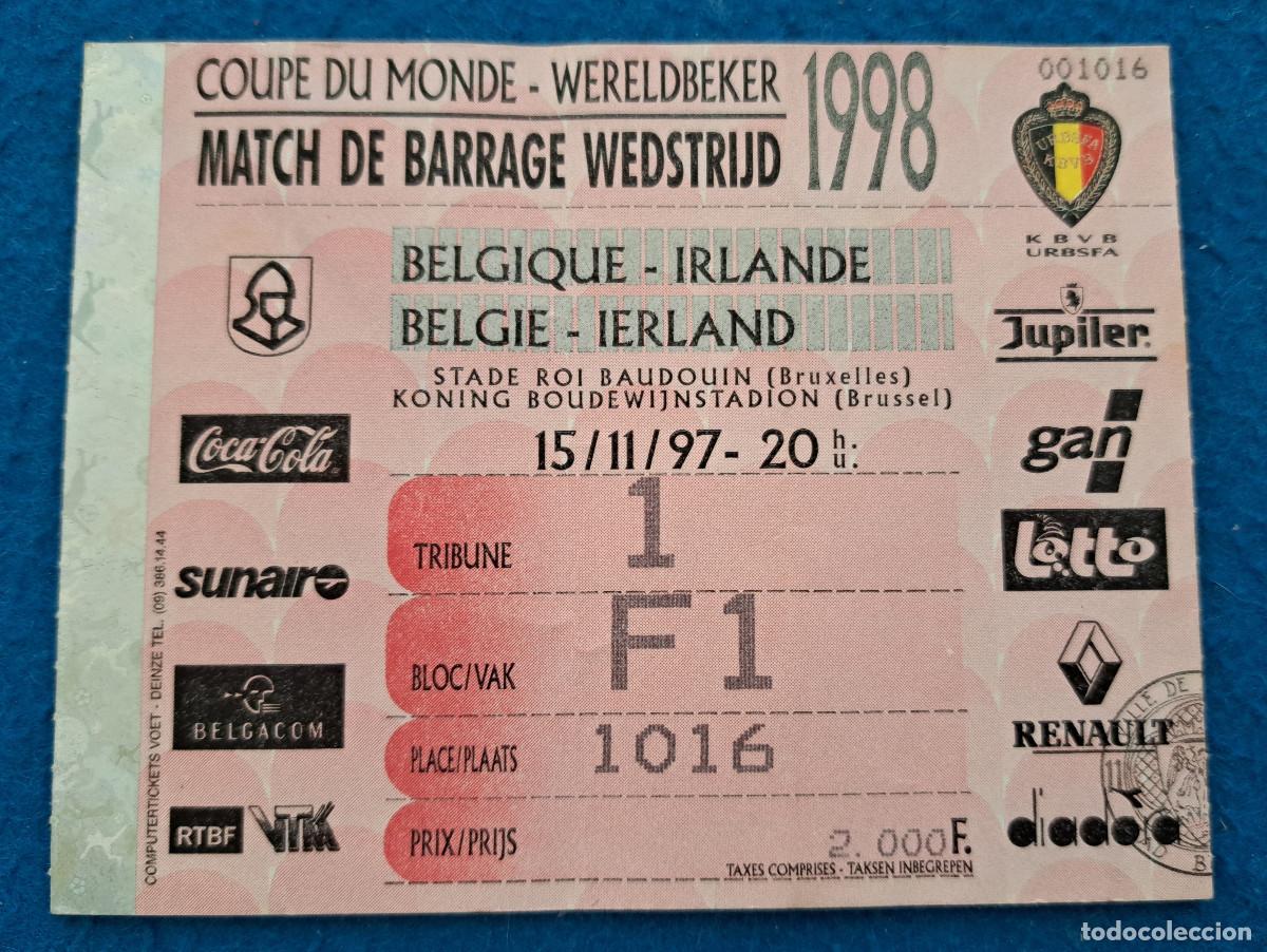 Collezionismo sportivo: WORLD CUP FRANCE 1998 - BELGIQUE vs IRLANDE - REPESCA - 15 de Noviembre de 1997 - STADE ROI BAUDOUIN