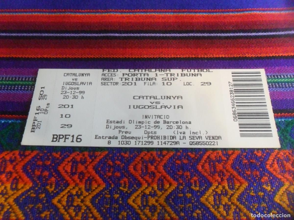 Coleccionismo deportivo: F&Uacute;TBOL TICKET ENTRADA CATALUNYA CATALU&Ntilde;A VS YUGOSLAVIA, ESTADI OLIMPIC DE BARCELONA 1999. MBE.