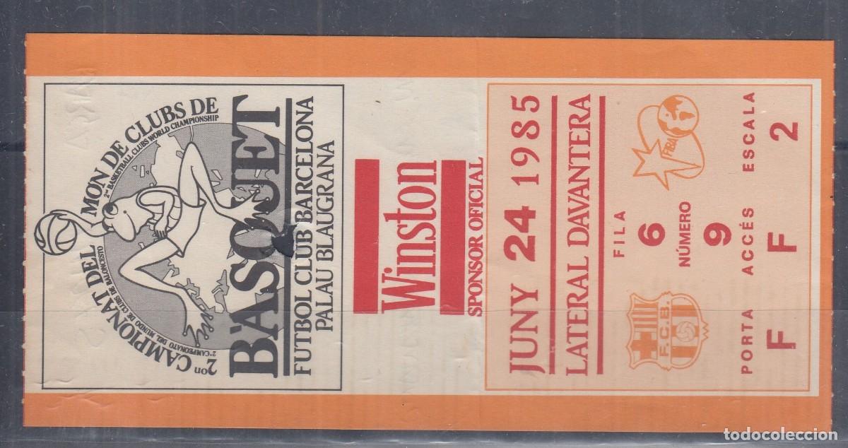 Coleccionismo deportivo: BALONCESTO. Entrada CAMPIONAT DEL MON DE CLUBS DE BASQUET en el Palau Blaugrana en 1985..