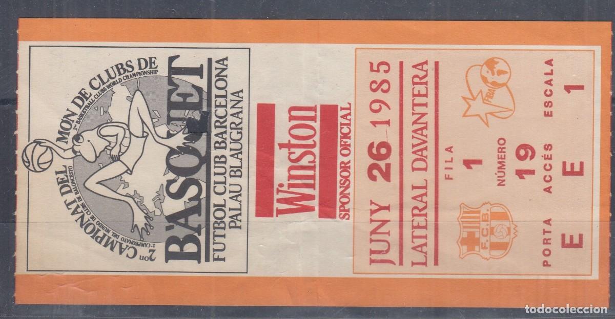 Coleccionismo deportivo: BALONCESTO. Entrada CAMPIONAT DEL MON DE CLUBS DE BASQUET en el Palau Blaugrana en 1985.