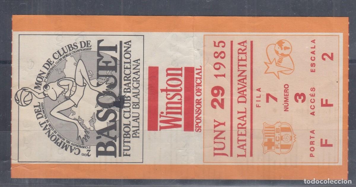 Coleccionismo deportivo: BALONCESTO. Entrada final CAMPIONAT DEL MON DE CLUBS DE BASQUET en el Palau Blaugrana en 1985.