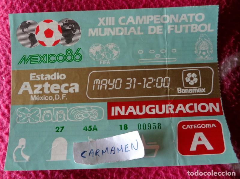 Coleccionismo deportivo: ENTRADA F&Uacute;TBOL MUNDIAL M&Eacute;XICO 86 PARTIDO INAUGURAL INAUGURACION ESTADIO AZTECA. ITALIA BULGARIA