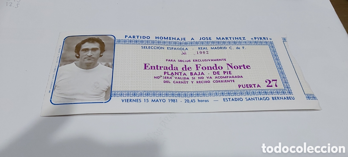Coleccionismo deportivo: REAL MADRID ESTADIO SANTIAGO BENABEU ENTRADA PARTIDO HOMENAJE A JOSE MARTINEZ PIRRI 1981