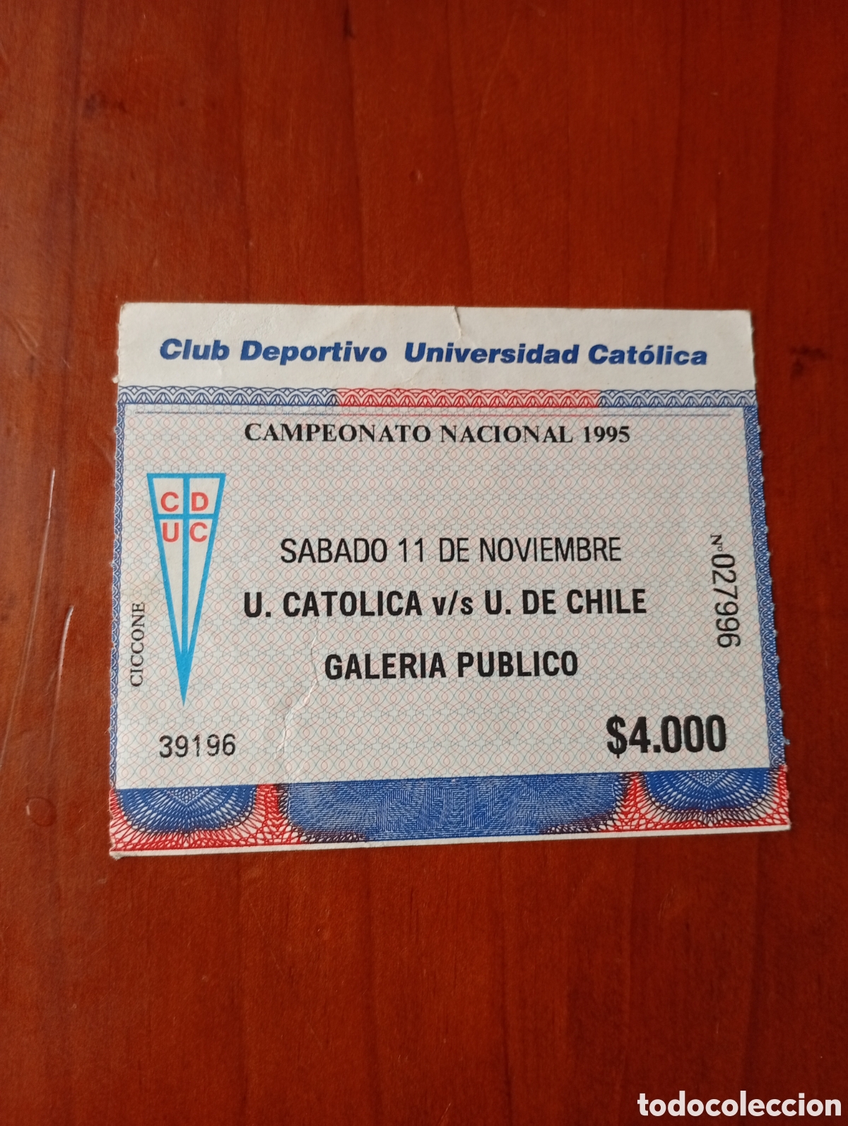 Sammelleidenschaft Sport: ENTRADA FUTBOL - U. CATOLICA - U. DE CHILE CAMPEONATO NACIONAL 1995 CLUB DEPORTIVO UNIVERSIDAD CATOL