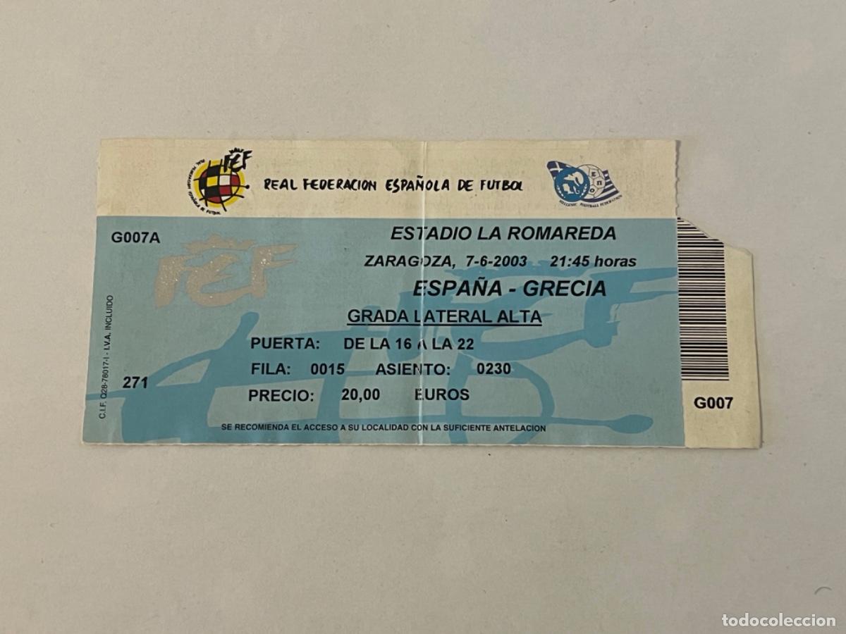 Sports collectibles: Entrada ESPA&Ntilde;A GRECIA 2003 F&uacute;tbol ZARAGOZA LA ROMAREDA