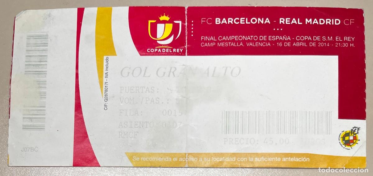 Sammelleidenschaft Sport: ENTRADA FINAL CAMPEONATO COPA DE S.M. EL REY BARCELONA - REAL MADRID DEL 16 DE ABRIL DE 2014, TAL CO
