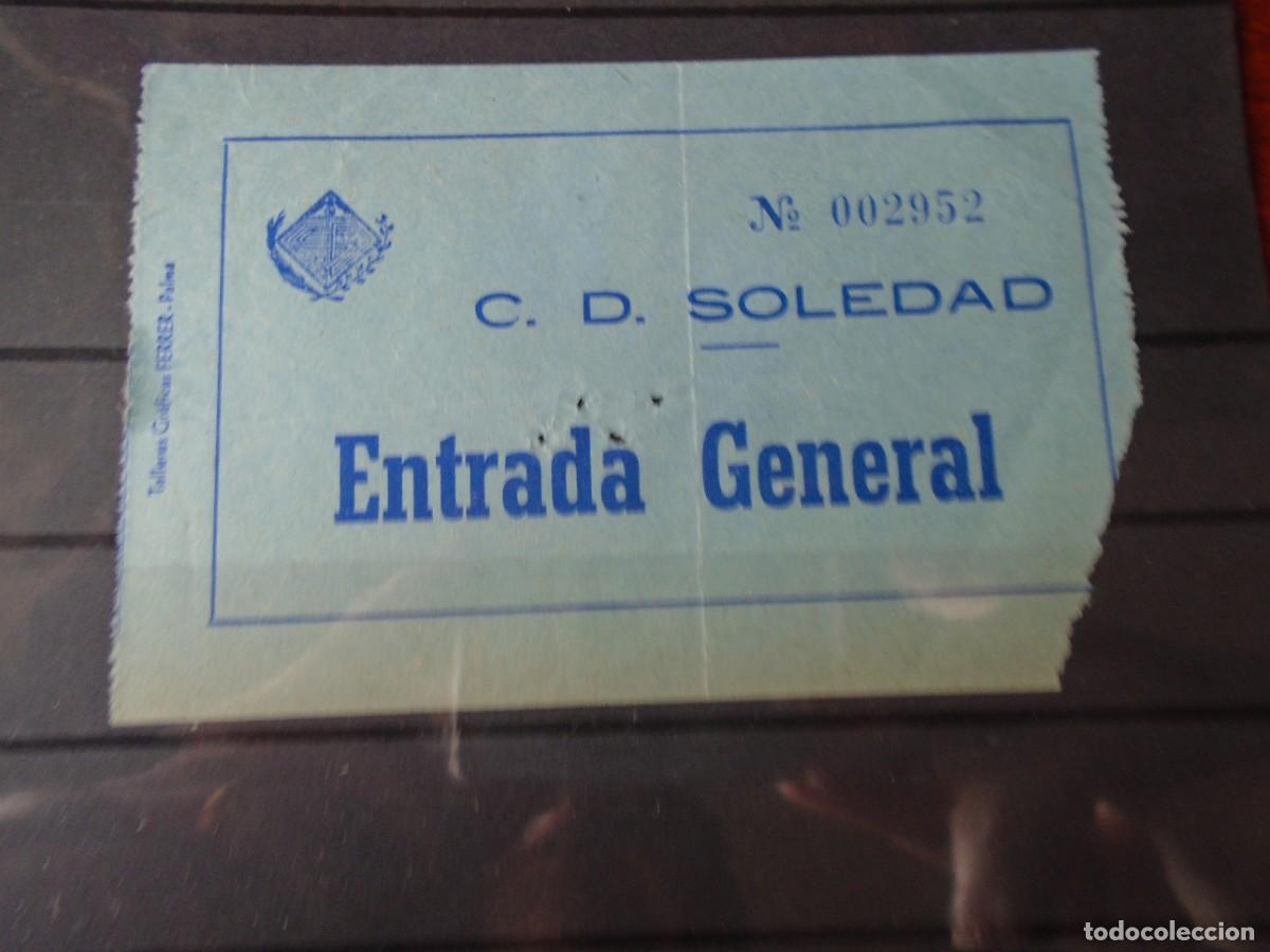 Coleccionismo deportivo: ENTRADA C.D.SOLEDAD isla de MALLORCA - Foto 1
