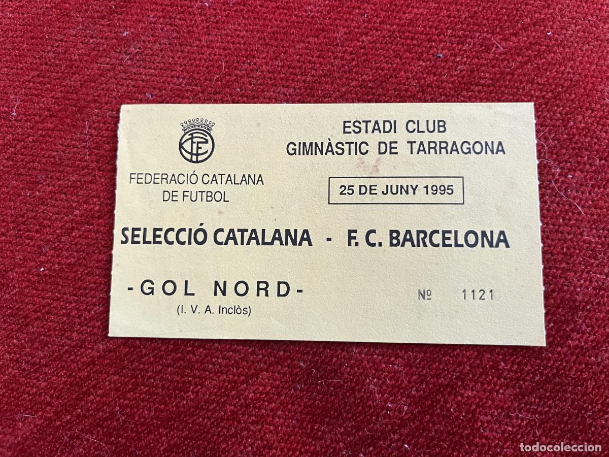 Collectionnisme sportif: R31269 ENTRADA TICKET FUTBOL SELECCION CATALANA 5-2 BARCELONA (25-6-1995)