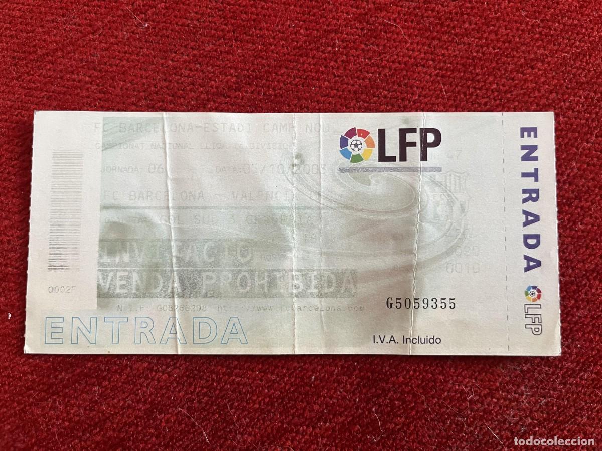 Collectionnisme sportif: R31337 ENTRADA TICKET FUTBOL BARCELONA 0-1 VALENCIA LIGA TEMPORADA 2003 2004