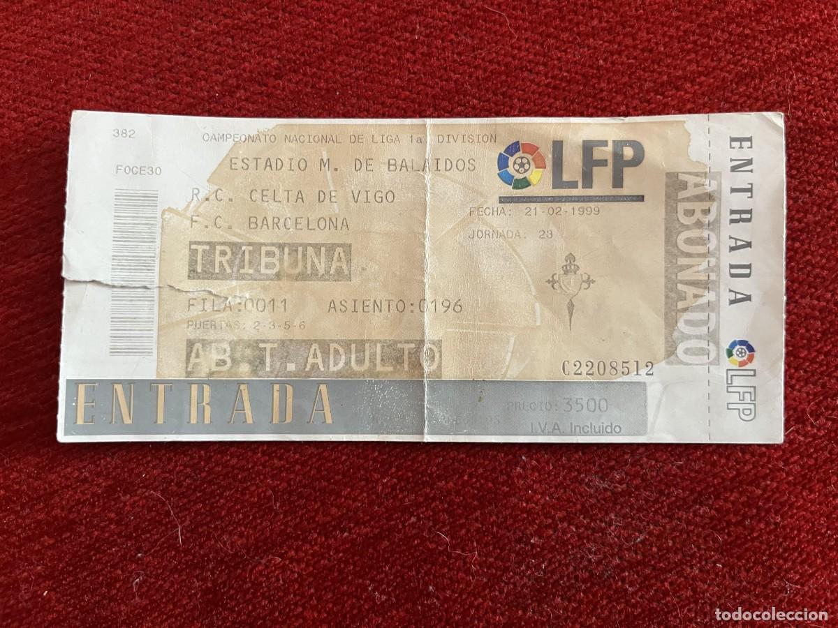 Collectionnisme sportif: R31364 ENTRADA TICKET CELTA VIGO 0-0 BARCELONA LIGA TEMPORADA 1998 1999