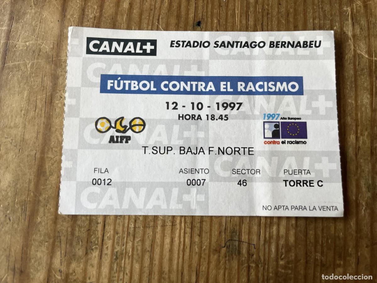 Coleccionismo deportivo: R31595 ENTRADA TICKET FUTBOL CONTRA EL RACISMO (12-10-1997) ESTADIO SANTIAGO BERNABEU