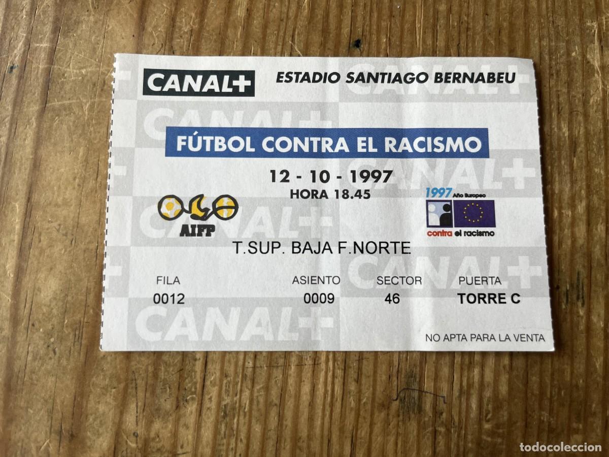 Coleccionismo deportivo: R31596 ENTRADA TICKET FUTBOL CONTRA EL RACISMO (12-10-1997) ESTADIO SANTIAGO BERNABEU