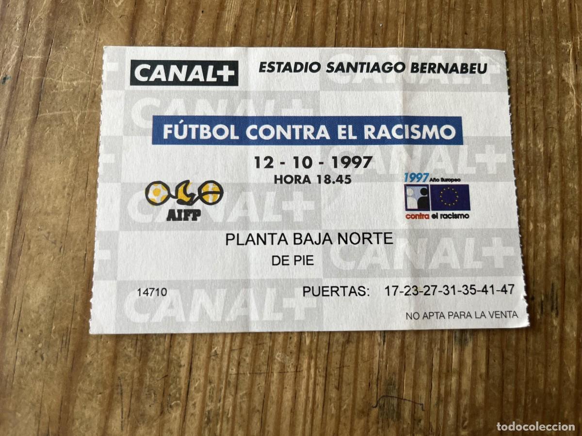 Coleccionismo deportivo: R31597 ENTRADA TICKET FUTBOL CONTRA EL RACISMO (12-10-1997) ESTADIO SANTIAGO BERNABEU
