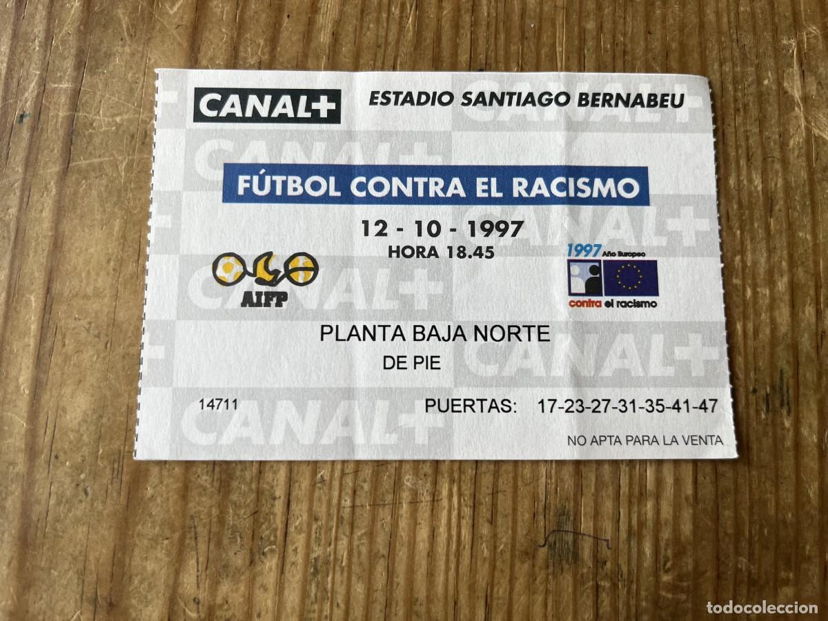 Coleccionismo deportivo: R31598 ENTRADA TICKET FUTBOL CONTRA EL RACISMO (12-10-1997) ESTADIO SANTIAGO BERNABEU